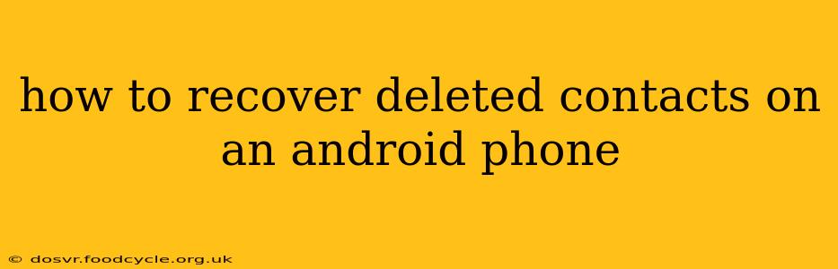 how to recover deleted contacts on an android phone