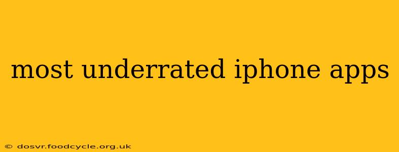 most underrated iphone apps