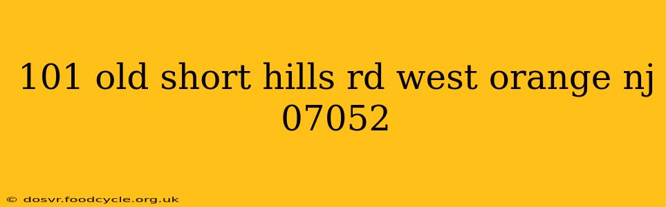 101 old short hills rd west orange nj 07052