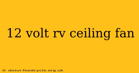 12 volt rv ceiling fan