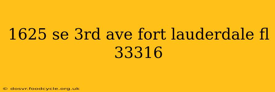 1625 se 3rd ave fort lauderdale fl 33316