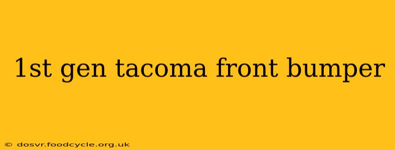 1st gen tacoma front bumper