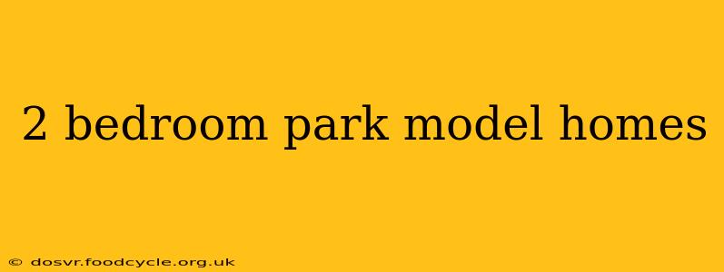 2 bedroom park model homes