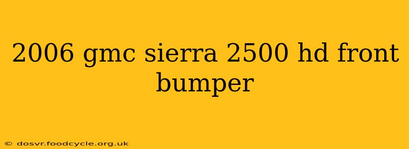 2006 gmc sierra 2500 hd front bumper