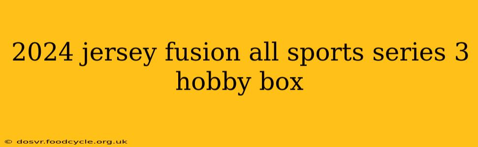 2024 jersey fusion all sports series 3 hobby box