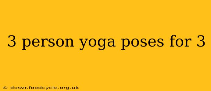 3 person yoga poses for 3