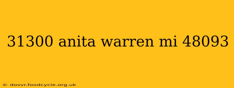 31300 anita warren mi 48093