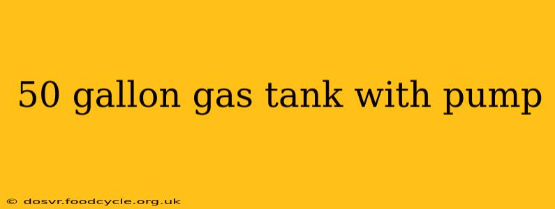50 gallon gas tank with pump