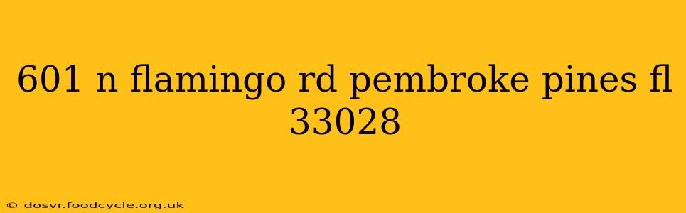 601 n flamingo rd pembroke pines fl 33028