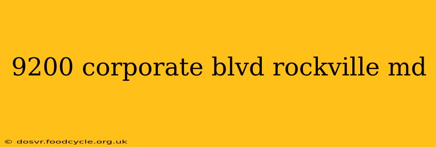 9200 corporate blvd rockville md