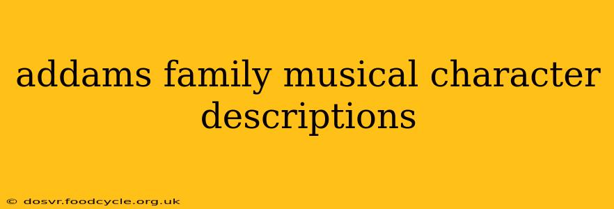 addams family musical character descriptions