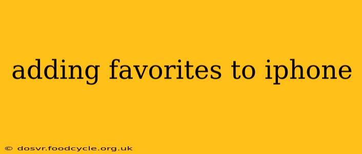 adding favorites to iphone
