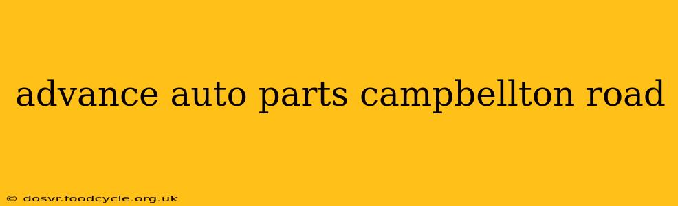 advance auto parts campbellton road
