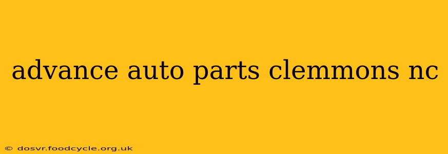 advance auto parts clemmons nc