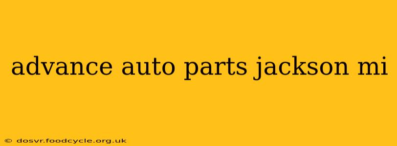 advance auto parts jackson mi