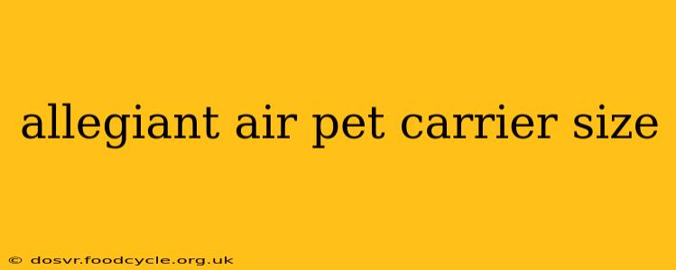 allegiant air pet carrier size