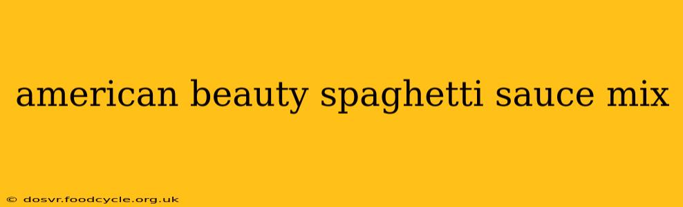 american beauty spaghetti sauce mix
