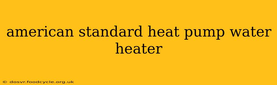 american standard heat pump water heater