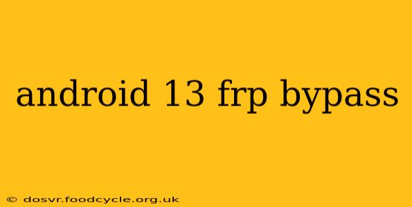 android 13 frp bypass