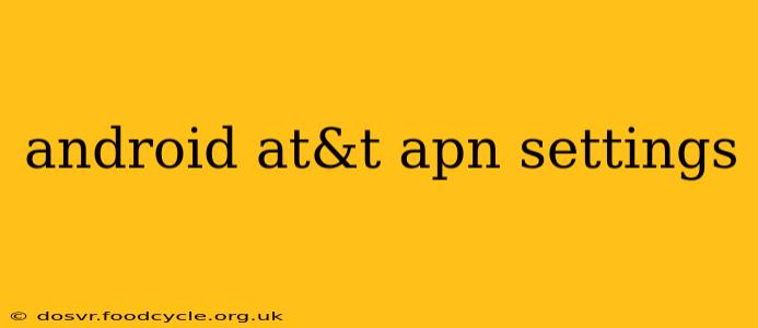 android at&t apn settings
