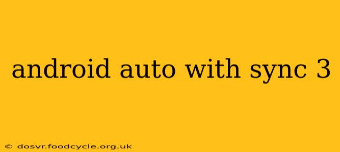 android auto with sync 3