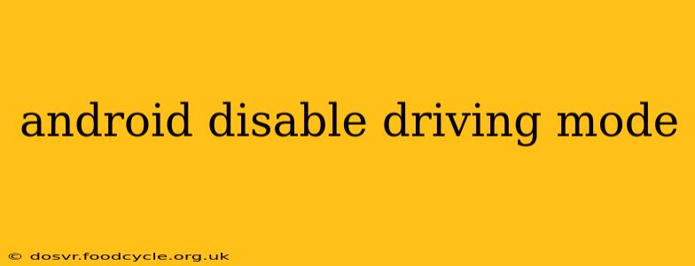 android disable driving mode