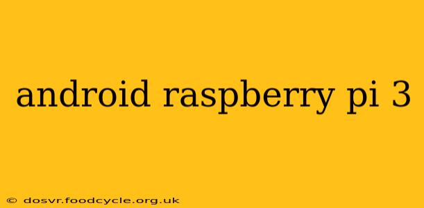 android raspberry pi 3