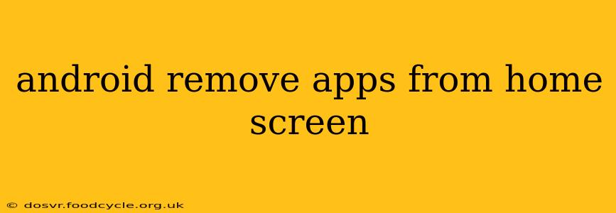 android remove apps from home screen