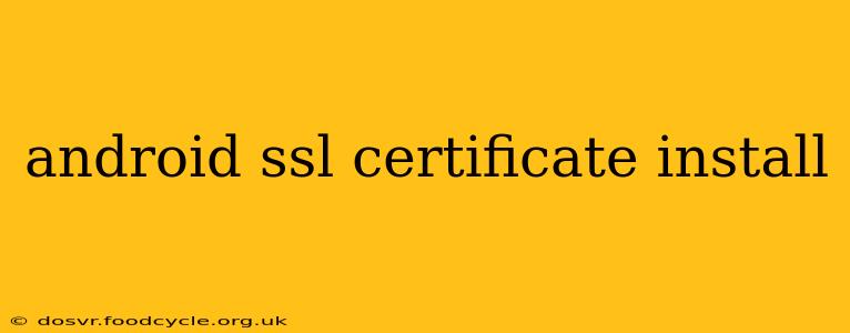 android ssl certificate install