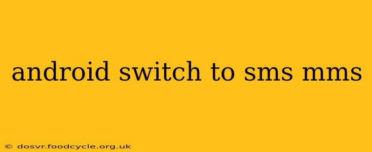 android switch to sms mms