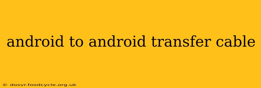 android to android transfer cable