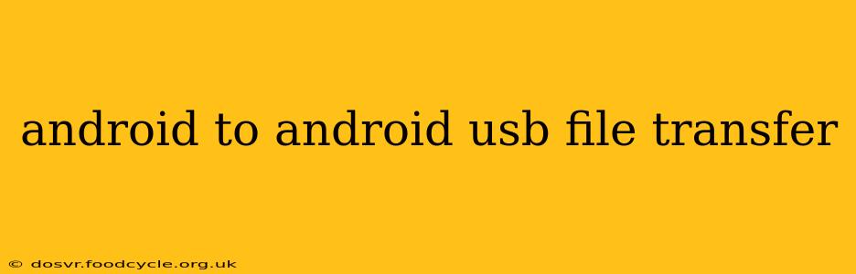android to android usb file transfer