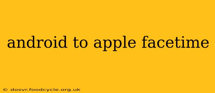 android to apple facetime