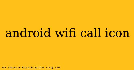 android wifi call icon