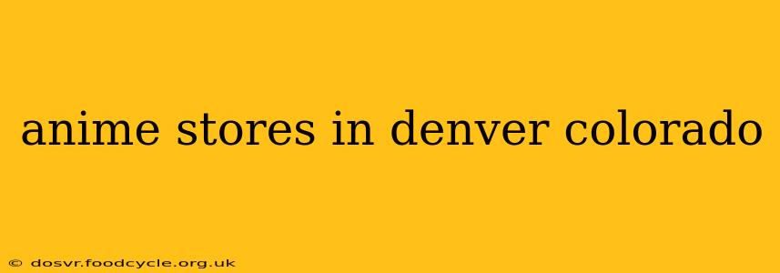 anime stores in denver colorado