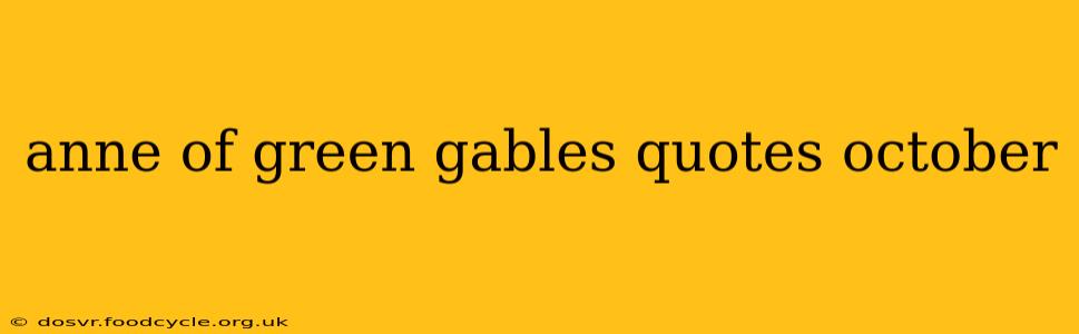 anne of green gables quotes october