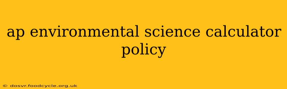 ap environmental science calculator policy