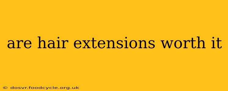 are hair extensions worth it