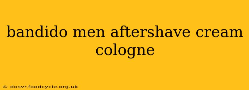 bandido men aftershave cream cologne