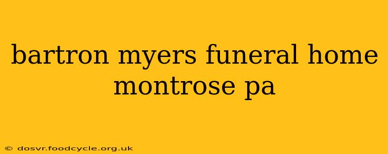 bartron myers funeral home montrose pa