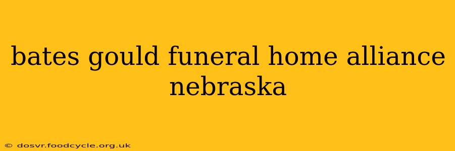 bates gould funeral home alliance nebraska
