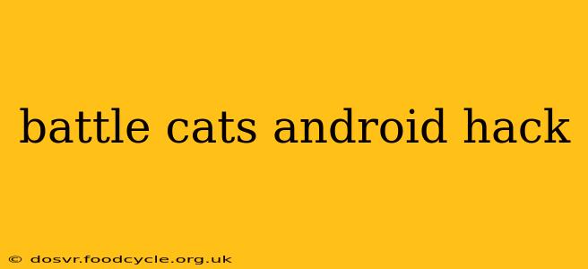 battle cats android hack