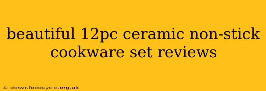 beautiful 12pc ceramic non-stick cookware set reviews