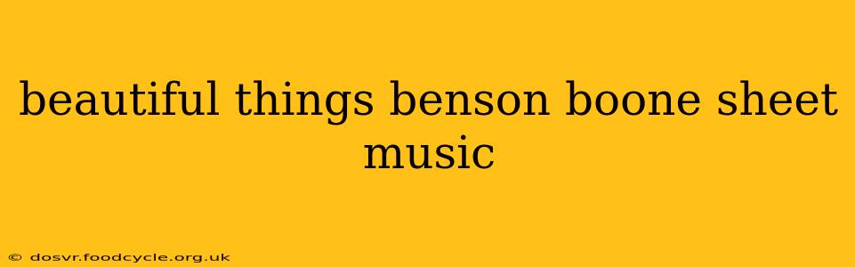 beautiful things benson boone sheet music
