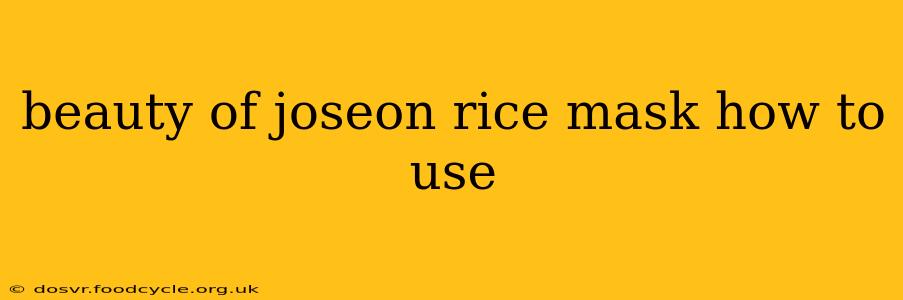 beauty of joseon rice mask how to use
