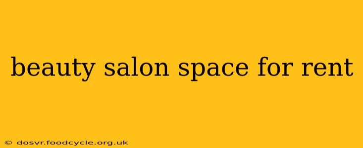 beauty salon space for rent