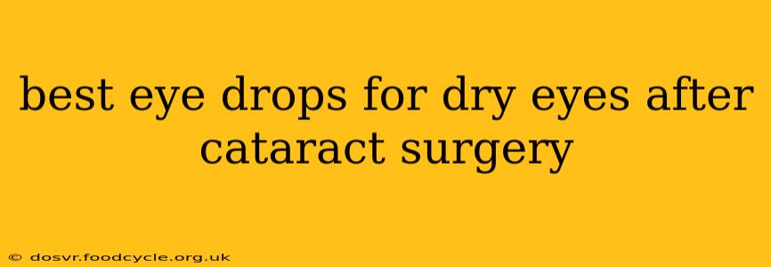 best eye drops for dry eyes after cataract surgery