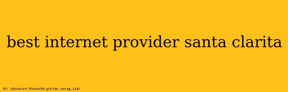 best internet provider santa clarita