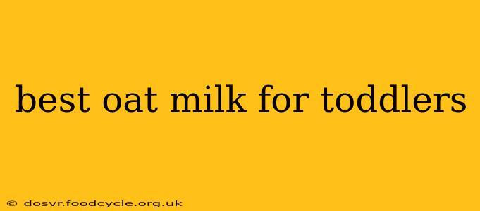 best oat milk for toddlers