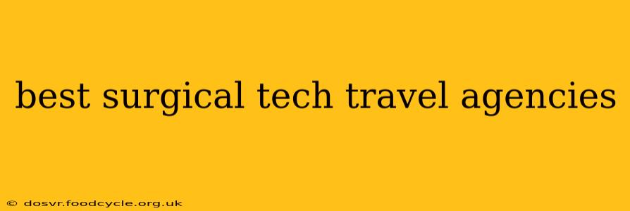 best surgical tech travel agencies